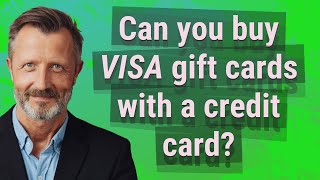 Can you buy Visa gift cards with a credit card?