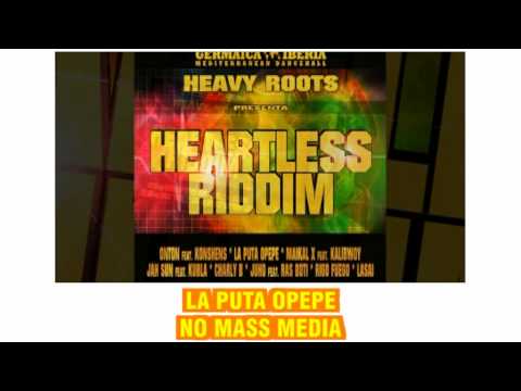 La Puta Opepe - No mass media (Heartless Riddim 2012)