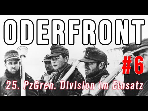 25.PzGren. Division Einsatz in Groß Neuendorf bei Kienitz (6) ALS DIE ODER OSTFRONT WURDE