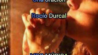 Una Oración - Rocío Durcal [LETRA]