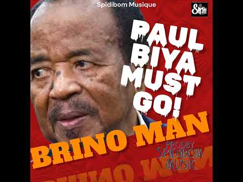 Brino Man - Paul Biya Must Go (Official audio) Prodby Brino Man
