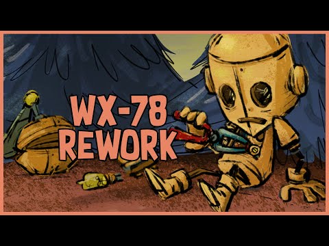 WX-78 REWORK INCOMING! (INFORMATION FOR MEATSACKS)