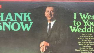 Hank Snow - I Went To Your Wedding