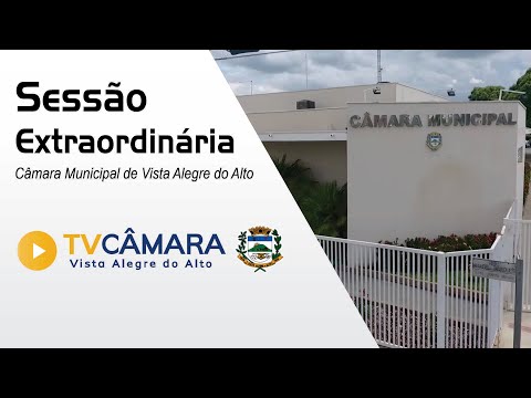 8ª Sessão Legislativa Extraordinária da Câmara Municipal de Vista Alegre do Alto/SP