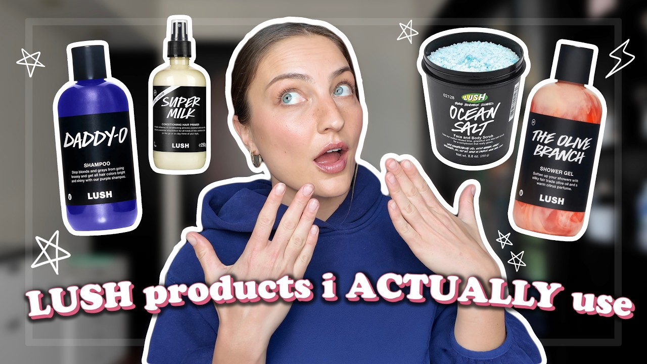 LUSH PRODUCTS I *ACTUALLY* USE!