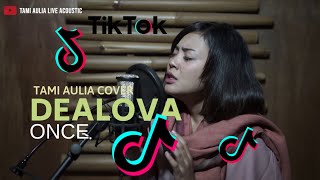 Download lagu Dealova Once Tami Aulia Cover mp3