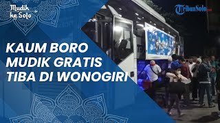 Ribuan Kaum Boro Peserta Mudik Gratis Tiba di Wonogiri, Cerita Merasakan Kepadatan Lalu Lintas