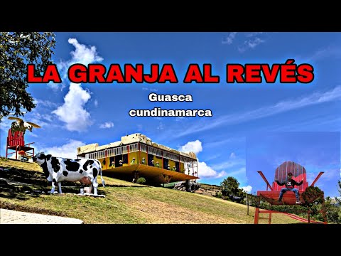 Ruta LA GRANJA AL REVÉS/ Guasca Cundinamarca 