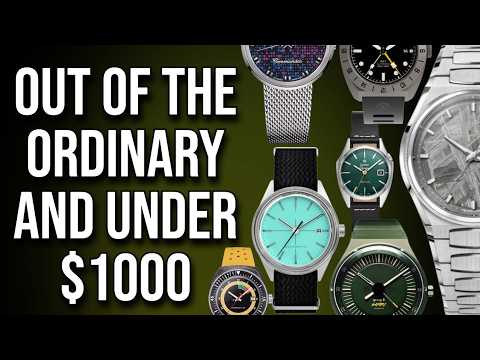Out of the Ordinary Watches Under $1000 - No One Is Talking About these Affordable Bargain Watches