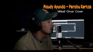 Download lagu Maudy Ayunda - Perahu Kertas || Mikail Omar Cover mp3