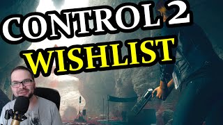 Remedy CONTROL 2 Reaction | CONTROL 2 WISH LIST | Remedys Next Game