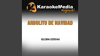 Arbolito de Navidad (Karaoke Version) (In the Style of Gloria Estefan)