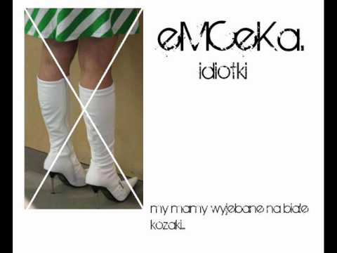 eMCeKa - Idiotki