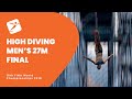 Full Friday 🙌 | High Diving | 27m Final | 18th FINA World Championships 2019