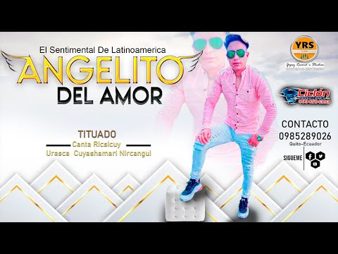 Angelito Del Amor Titulado-Canta Ricsicuy  Urasca  Cuyashamari Nircangui Éxito 2022