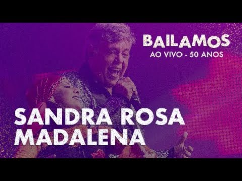 Sandra Rosa Madalena - Sidney Magal / Bailamos "Ao Vivo"