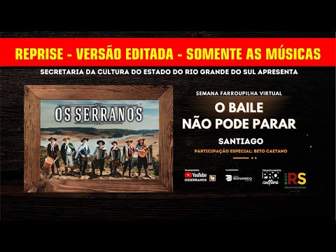 REPRÍSE - O baile não pode parar  - Santiago RS