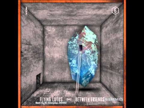 Flying Lotus ft. Earl Sweatshirt, Captain Murphy, MF Doom - Between Friends & Enemies