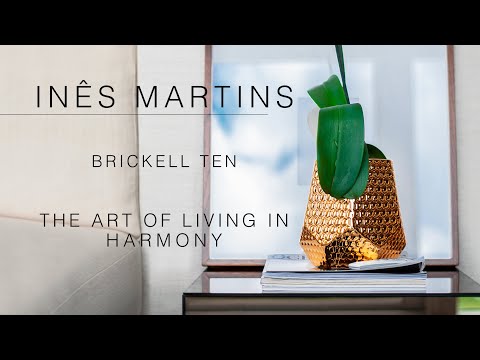 Inês Martins - Brickell TEN | The Art of Living in Harmony | Shot by Gabriel Volpi