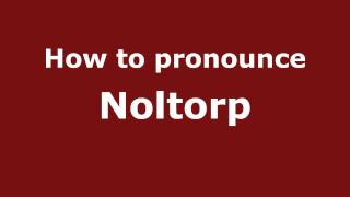How to pronounce Noltorp