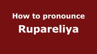 How to pronounce Rupareliya