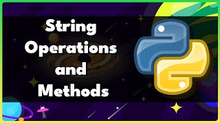 Python: String Operations and Methods