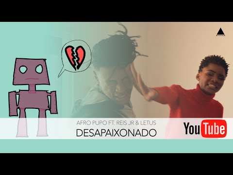 AFRO PUPO ft. Reis Jr & Letus - Desapaixonado (Official Video)