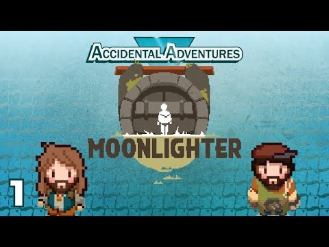 Accidental Adventures: Moonlighter - Part 1 - Accidental Friends