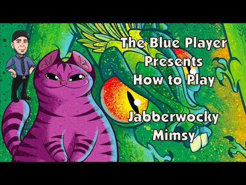 The Blue Player Presents - How to Play Jabberwocky: Mimsy