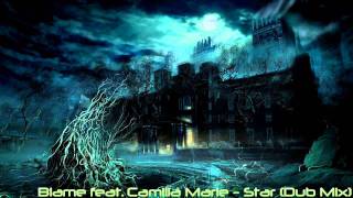 Blame feat. Camilla Marie - Star (Dub Mix) [HD]