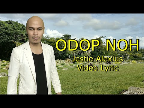 JESTIE ALEXIUS - ODOP NOH  | VIDEO LYRIC