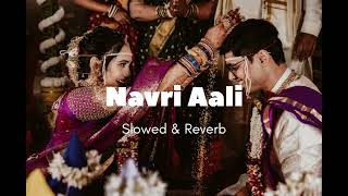 Download lagu Navri Aali Slowed & Reverb Music | Marathi Wedding Song mp3 Download lagu Navri Aali Slowed & Reverb Music | Marathi Wedding Song mp3