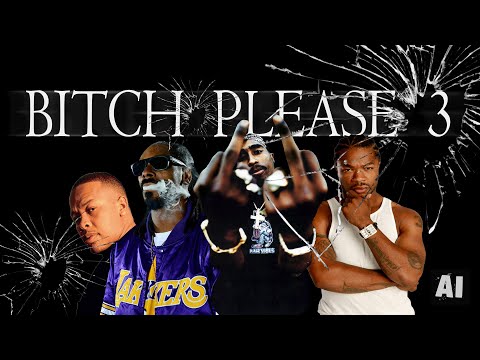 Bitch Please 3 - featuring Xzibit, Snoop Dogg, Dr. Dre, and 2Pac
