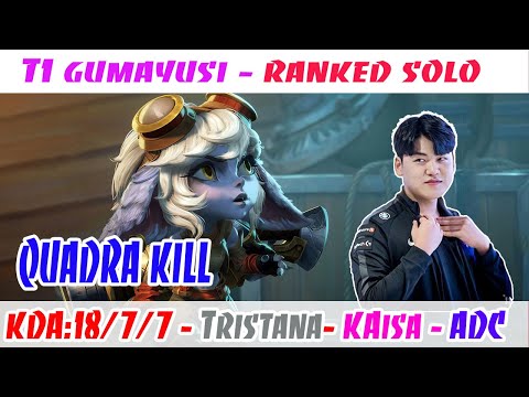 [18/7/7]-[Quadra Kill]-T1 Gumayusi Tristana VS Kai'Sa ADC