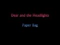 Dear and the Headlights - Paper Bag