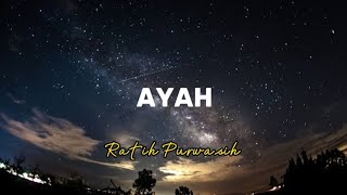 Download lagu AYAH-RATIH PURWASIH(LIRIK) mp3 Download lagu AYAH-RATIH PURWASIH(LIRIK) mp3