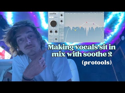 Setting Vocals in the Mix (Soothe 2) Protools