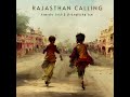 Rajasthan Calling | Kanishk Seth & Chitralekha Sen