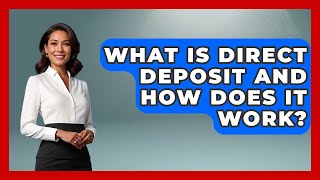 What Is Direct Deposit And How Does It Work - Your Paycheck Planner