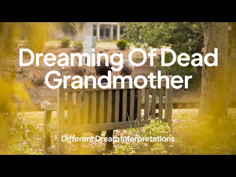 Dreaming of Dead Grandmother – Dream Interpretations