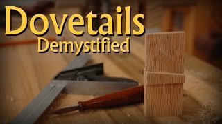 Dovetails Demystified - A simple & sophisticated way to cut dovetails.