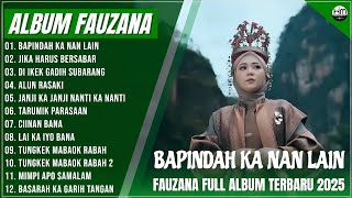 Download lagu FAUZANA - LAGU MINANG TERBARU FULL ALBUM TERPOPULER 2025 -  BAPINDAH KA NAN LAIN,JIKA HARUS BERSABAR mp3