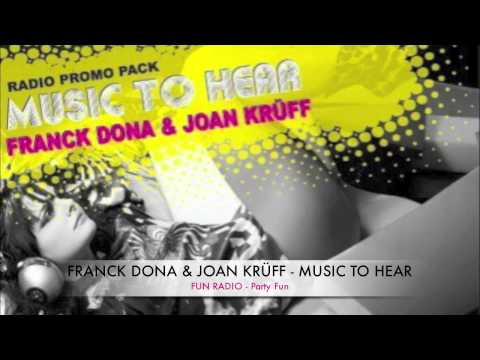 Franck Dona & Joan Krüff - Music To Hear (Fun Radio - Party Fun)