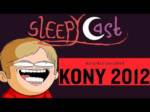 Story of Kony 2012 - SleepyCast