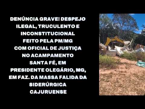DESPEJO ILEGAL E TRUCULENTO PELA PM/MG E OFICIAL NO ACAMPAMENTO SANTA FÉ, PRESIDENTE OLEGÁRIO, MG