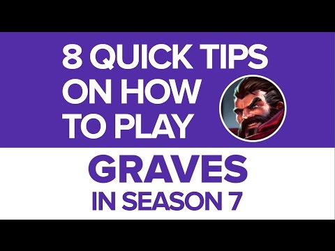 8 Quick Tips on How to Play Graves in Season 7
