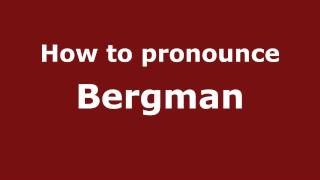 How to pronounce Bergman
