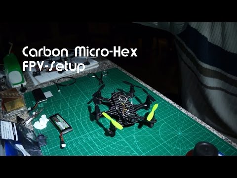 Carbon Micro Hex - FPV Setup