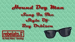 Hound Dog Man - Roy Orbison - Online Karaoke Version