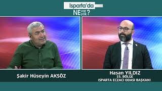 15 05 2024 ISPARTADA NE VAR NE YOK 3   Hasan YILDIZ   ISPARTA ECZACI ODASI BAŞKA